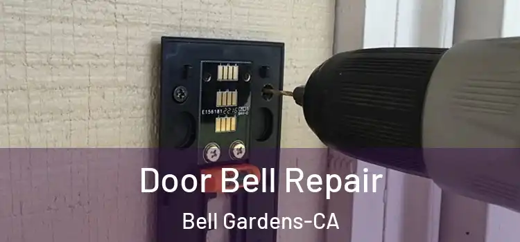  Door Bell Repair Bell Gardens-CA
