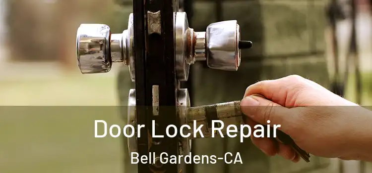 Door Lock Repair Bell Gardens-CA