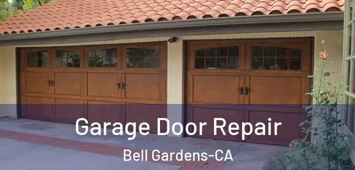 Garage Door Repair Bell Gardens-CA